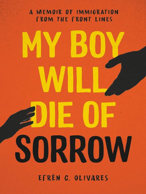 Title details for My Boy Will Die of Sorrow by Efrén C. Olivares - Available